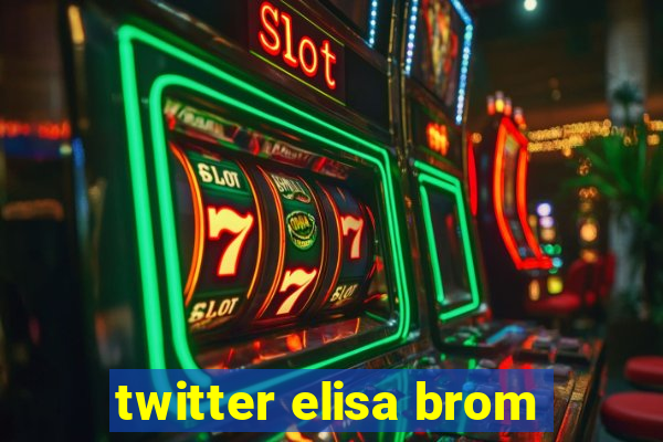 twitter elisa brom